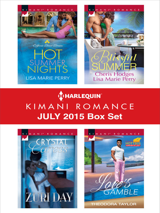 Title details for Harlequin Kimani Romance July 2015 Box Set: Hot Summer Nights\Crystal Caress\Make You Mine Again\Love's Gamble\Unraveled by Lisa Marie Perry - Available